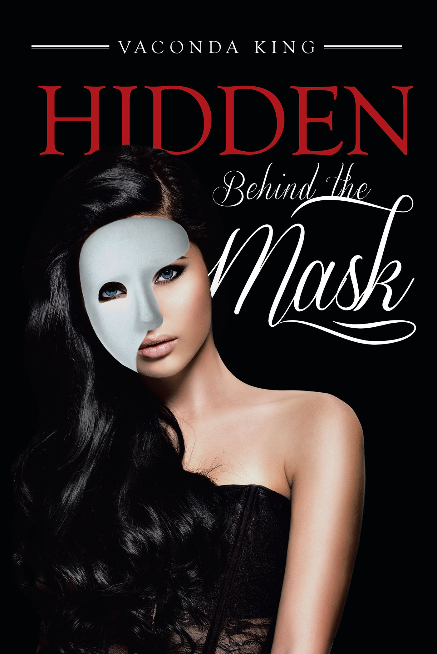 Vaconda King S New Book “hidden Behind The Mask” Is The Exciting Story